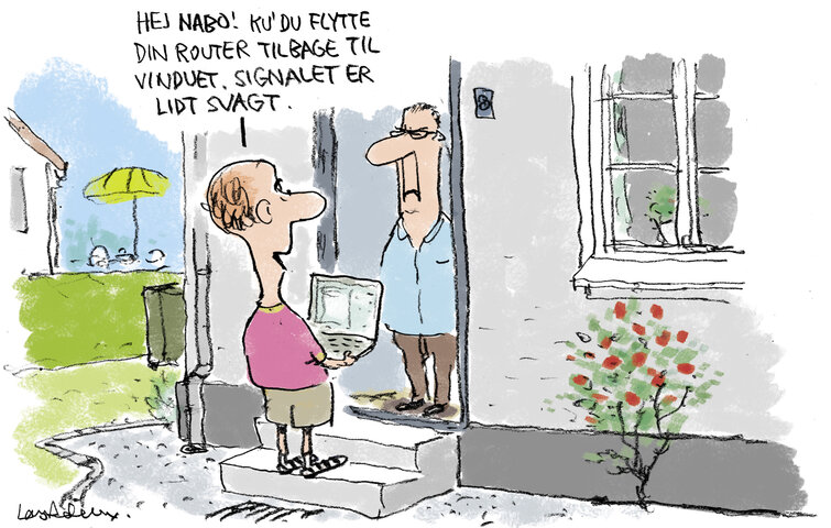 Nabo står med sin pc i hænderne foran naboens dør og siger: Hej nabo! Ku' du flytte din router tilbage til vinduet? Signalet er lidt svagt.
